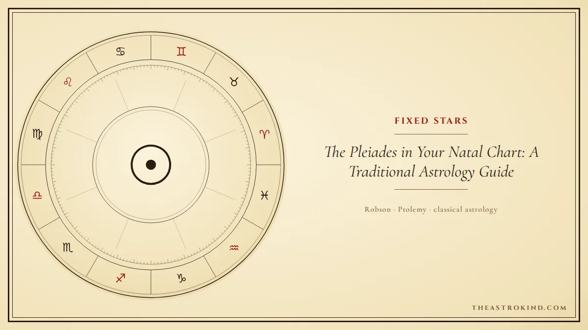 The Pleiades in Your Natal Chart: A Traditional Astrology Guide