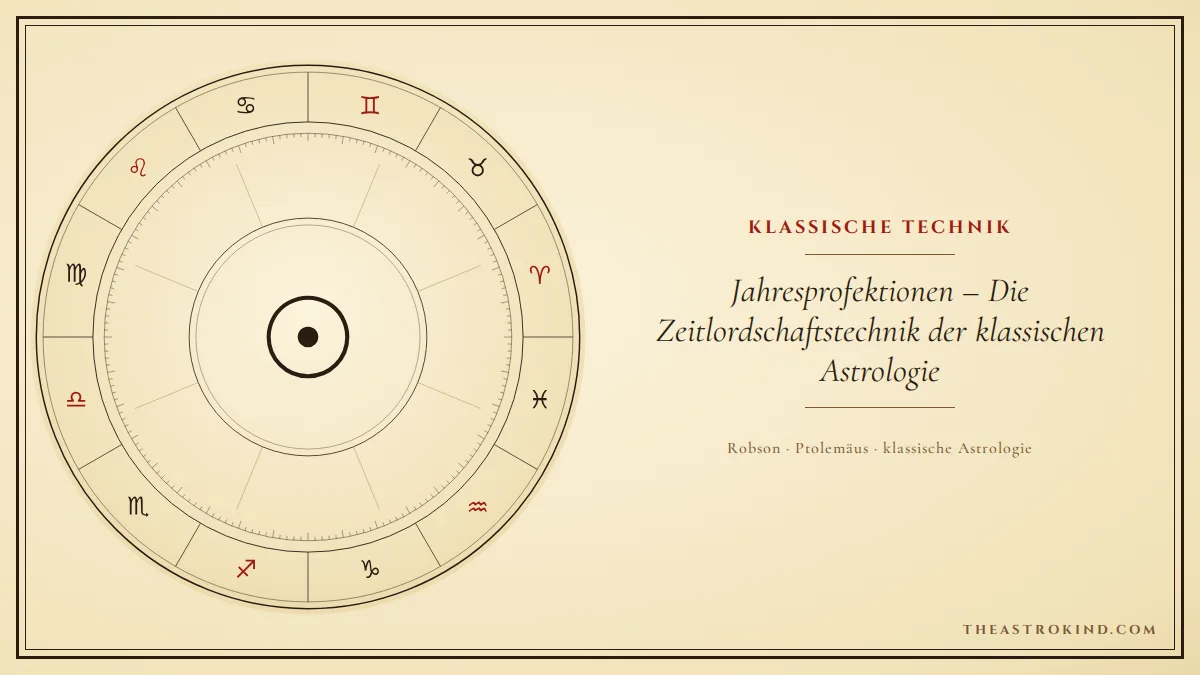 Jahresprofektionen – Die Zeitlordschaftstechnik der klassischen Astrologie