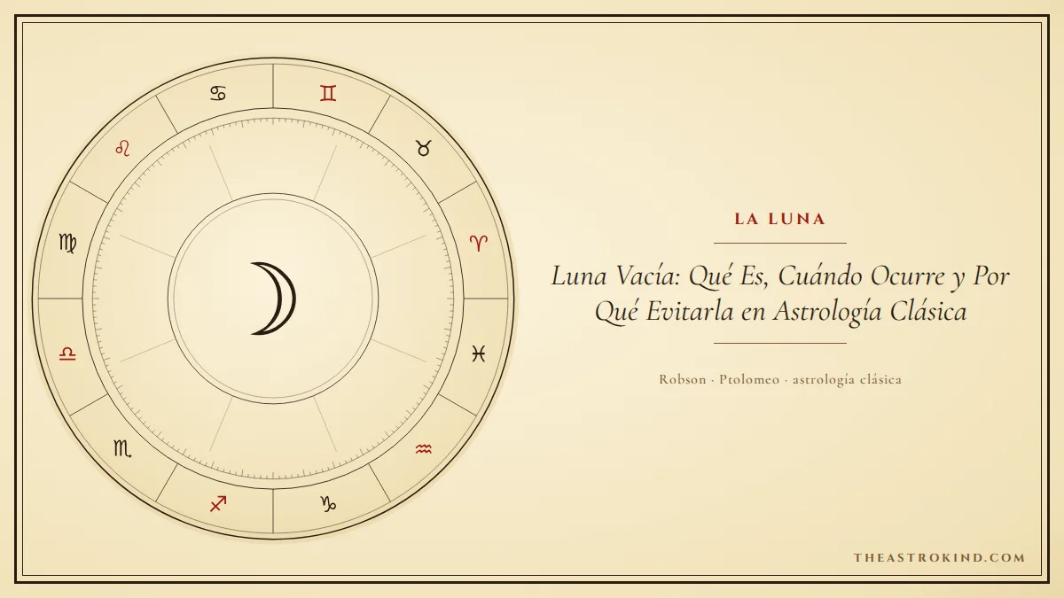 Luna Vacía: Qué Es, Cuándo Ocurre y Por Qué Evitarla en Astrología Clásica