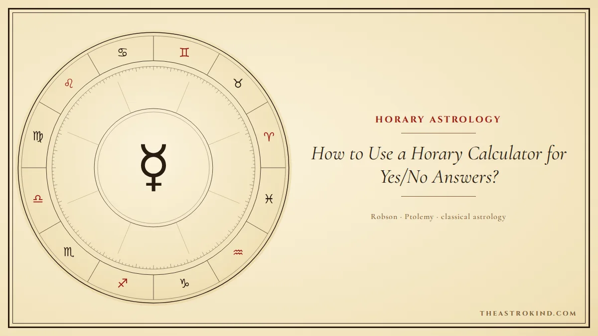 How to Use a Horary Calculator for Yes/No Answers?
