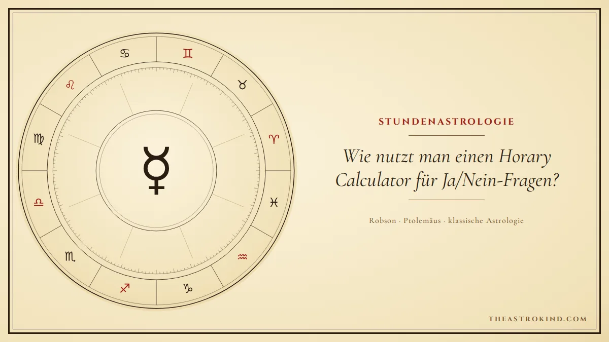 Wie nutzt man einen Horary Calculator für Ja/Nein-Fragen?