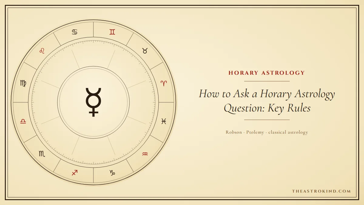 How to Ask a Horary Astrology Question: Key Rules