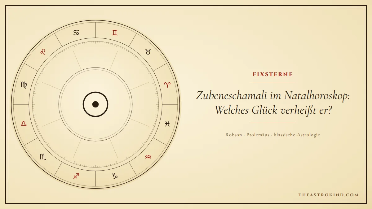 Zubeneschamali im Natalhoroskop: Welches Glück verheißt er?