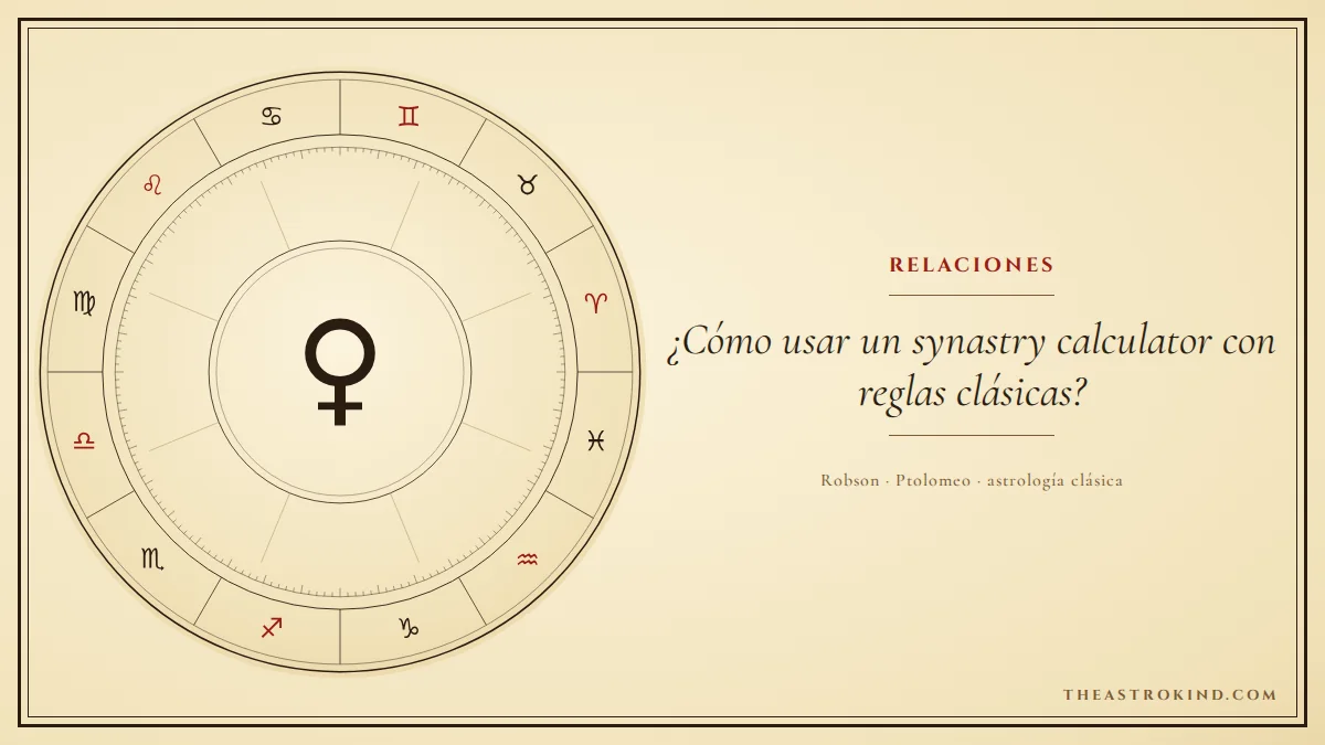 ¿Cómo usar un synastry calculator con reglas clásicas?