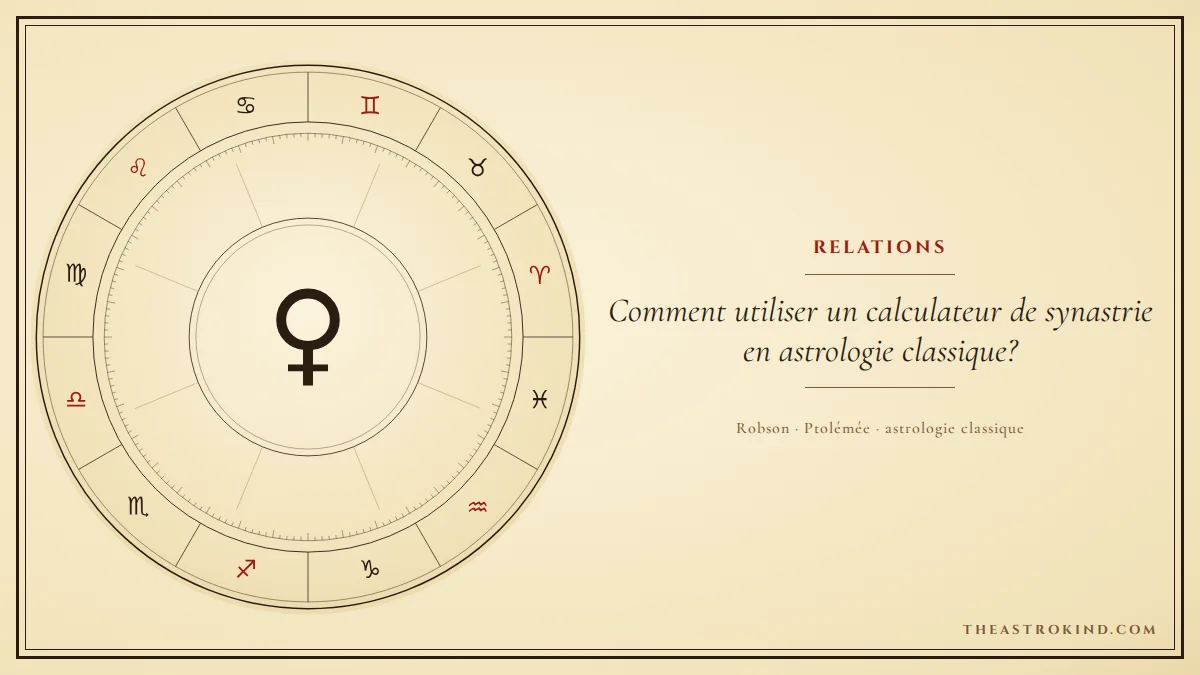 Comment utiliser un calculateur de synastrie en astrologie classique?
