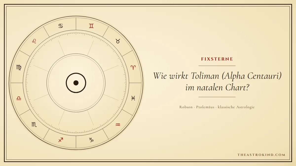 Wie wirkt Toliman (Alpha Centauri) im natalen Chart?
