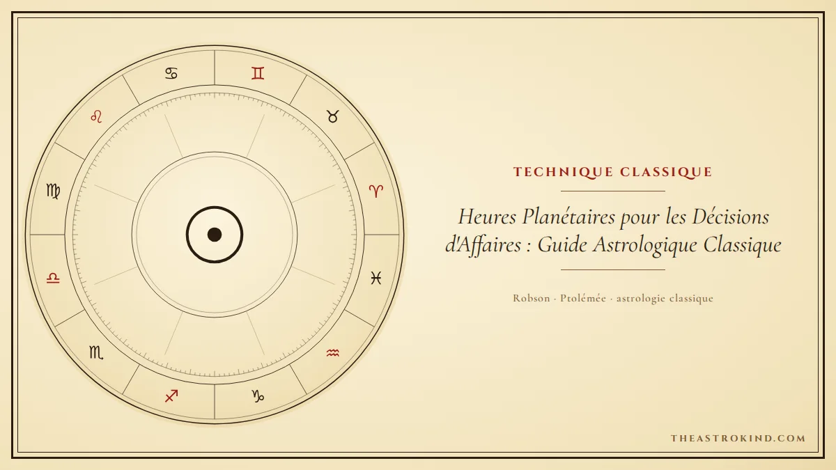 Heures Planétaires pour les Décisions d'Affaires : Guide Astrologique Classique