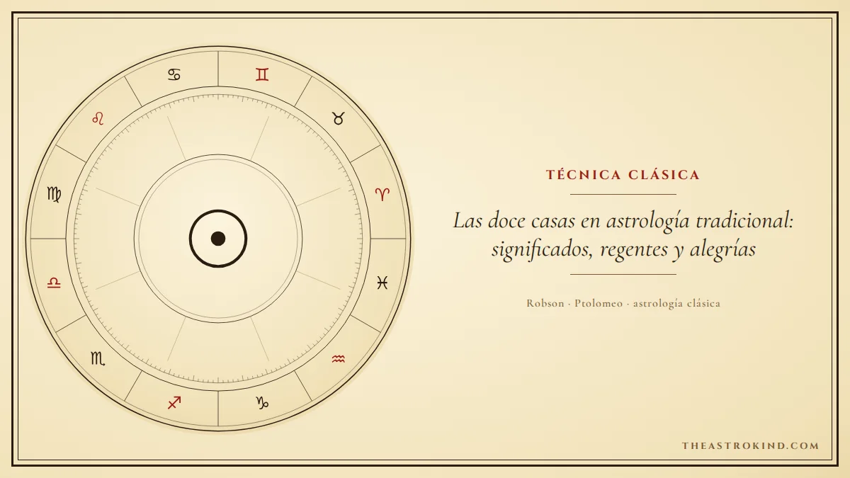 Las doce casas en astrología tradicional: significados, regentes y alegrías